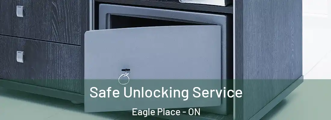 Safe Unlocking Service Eagle Place - ON