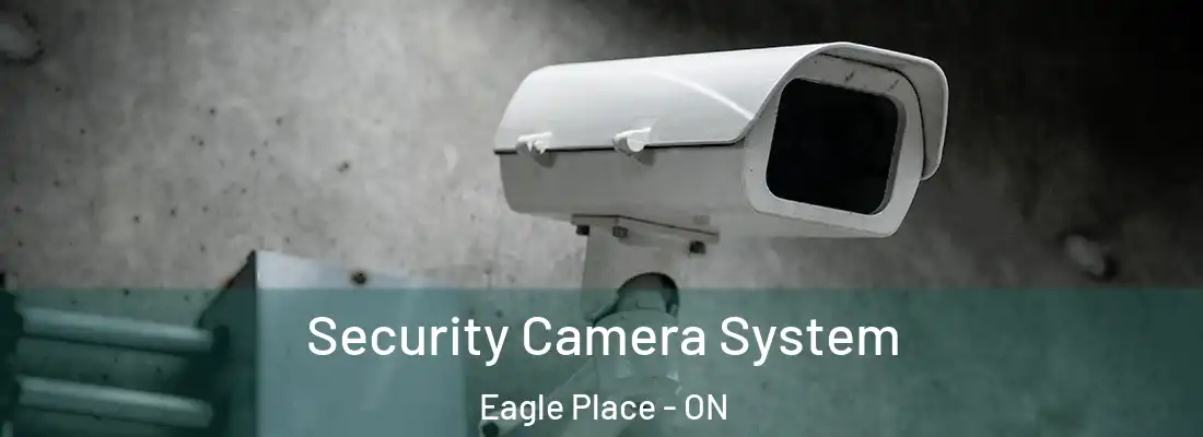 Security Camera System Eagle Place - ON