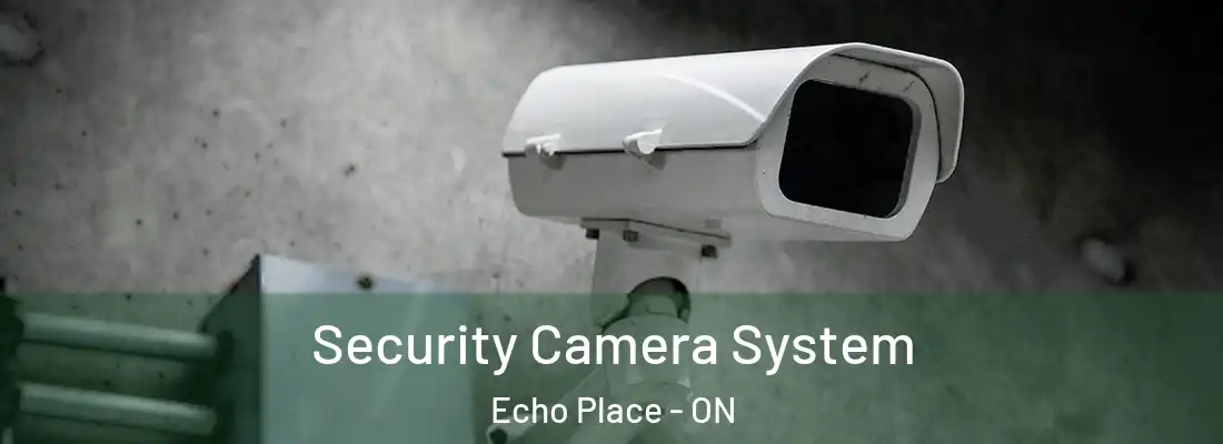 Security Camera System Echo Place - ON