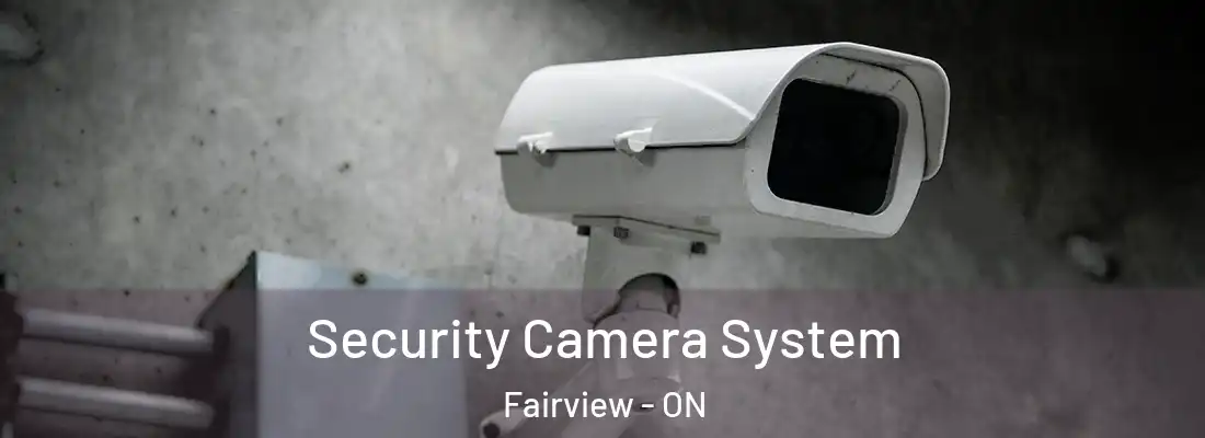 Security Camera System Fairview - ON