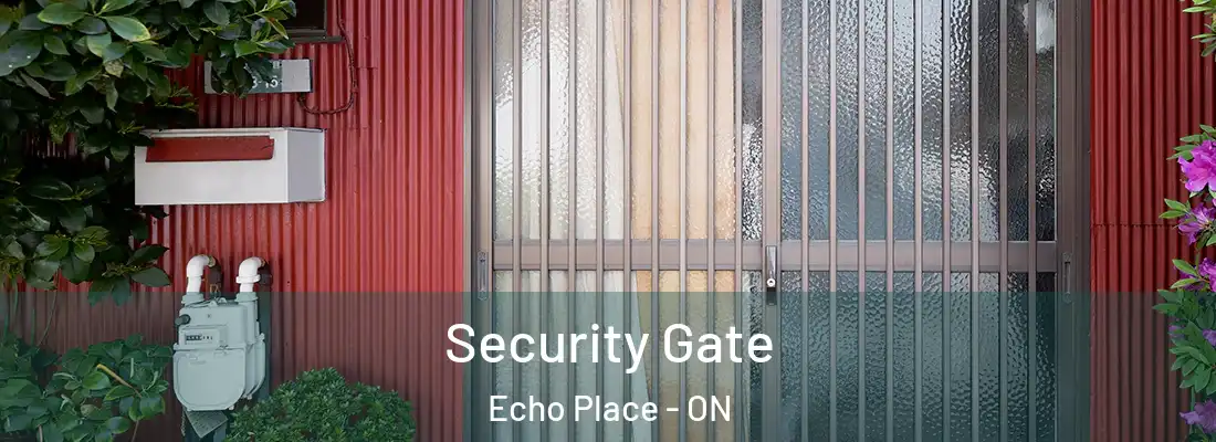 Security Gate Echo Place - ON