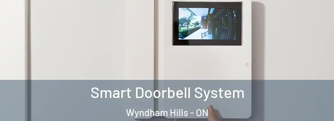 Smart Doorbell System Wyndham Hills - ON