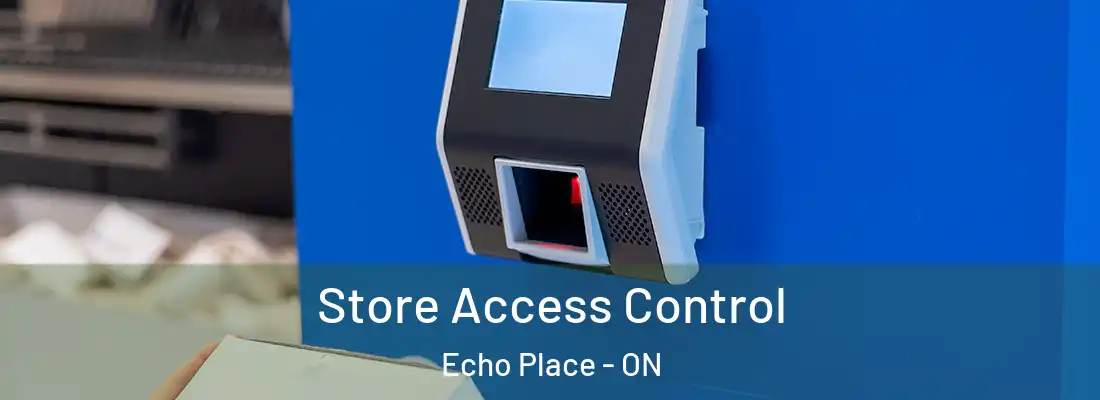 Store Access Control Echo Place - ON