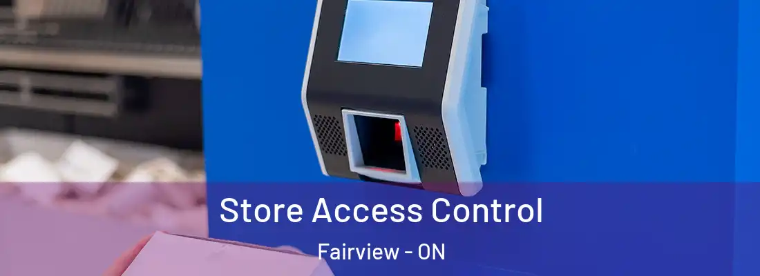 Store Access Control Fairview - ON