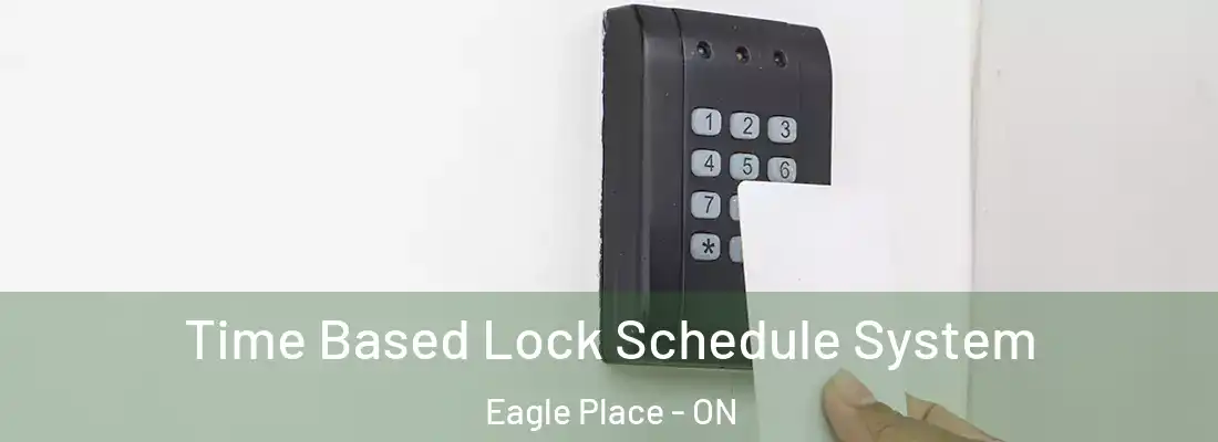 Time Based Lock Schedule System Eagle Place - ON