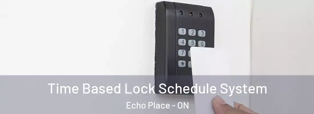 Time Based Lock Schedule System Echo Place - ON