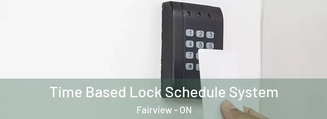 Time Based Lock Schedule System Fairview - ON