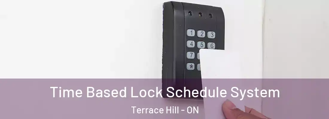 Time Based Lock Schedule System Terrace Hill - ON
