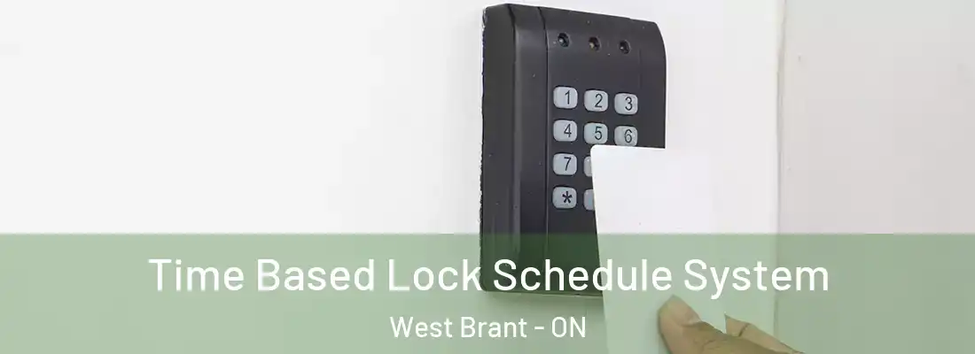 Time Based Lock Schedule System West Brant - ON