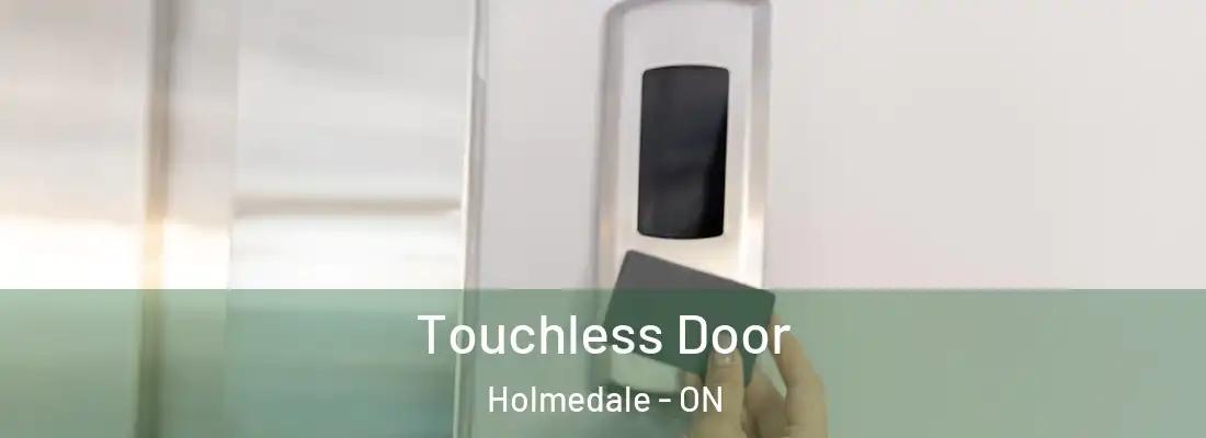 Touchless Door Holmedale - ON