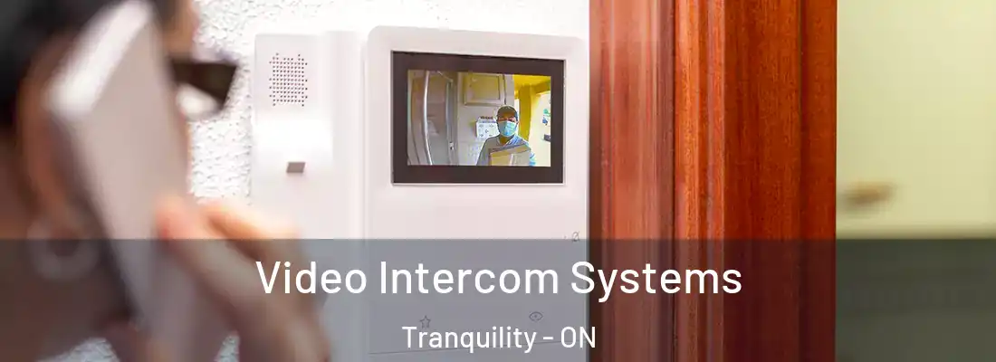 Video Intercom Systems Tranquility - ON