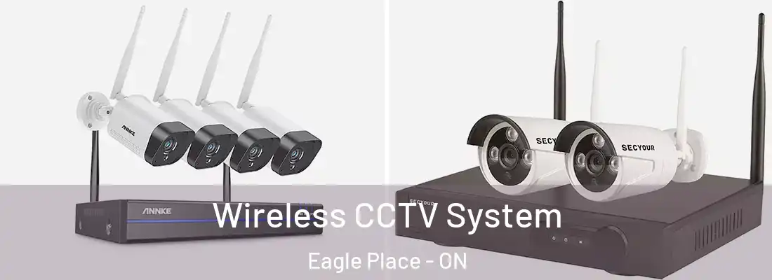 Wireless CCTV System Eagle Place - ON